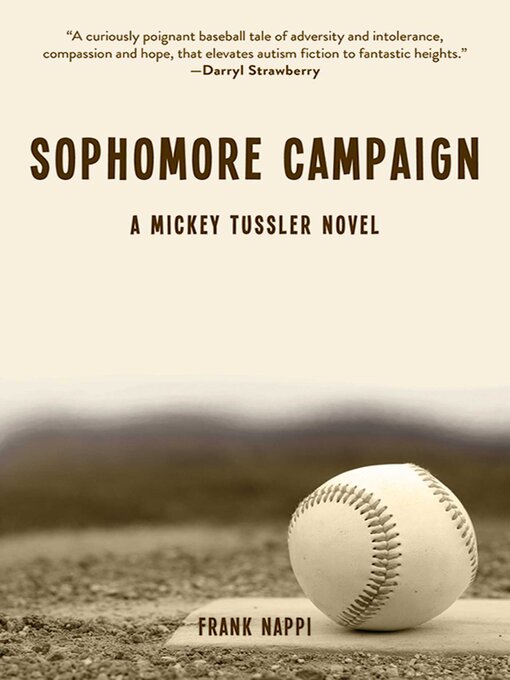 Title details for Sophomore Campaign: a Mickey Tussler Novel by Frank Nappi - Available